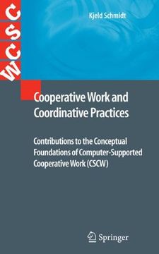 portada Cooperative Work and Coordinative Practices: Contributions to the Conceptual Foundations of Computer-Supported Cooperative Work (Cscw) (in English)