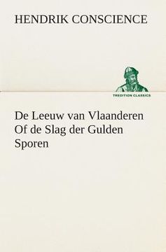 portada De Leeuw van Vlaanderen Of de Slag der Gulden Sporen 