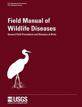 portada Field Manual of Wildlife Diseases - General Field Procedures and Diseases of Birds (en Inglés)