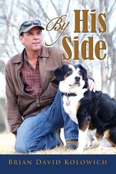 portada By His Side: Tales of Love and Loyalty Between Man and Dog (en Inglés)