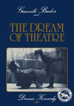 portada Granville Barker and the Dream of Theatre (en Inglés)