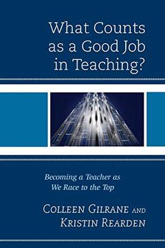 portada What Counts as a Good job in Teaching? Becoming a Teacher as we Race to the top (in English)