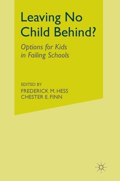 portada Leaving No Child Behind?: Options for Kids in Failing Schools (en Inglés)