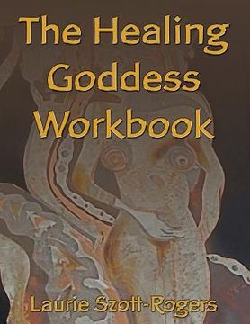 portada The Healing Goddess Workbook (en Inglés)