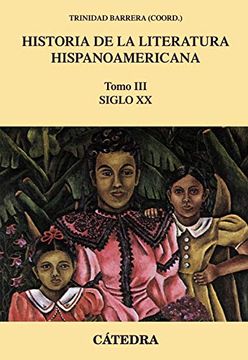 portada Historia de la Literatura Hispanoamericana, Iii: Siglo xx (Crítica y Estudios Literarios - Historias de la Literatura) (in Spanish)