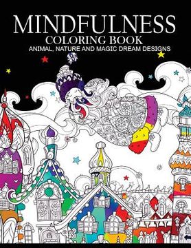 portada Mindfulness Coloring Books Animals Nature and Magic Dream Designs: Adult Coloring Books (en Inglés)