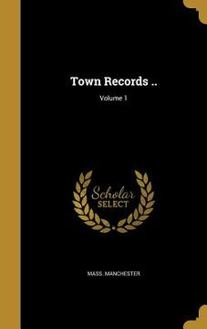 portada Town Records ..; Volume 1 (en Inglés)