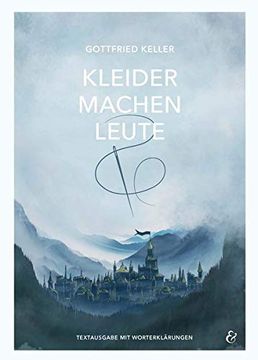 portada Kleider Machen Leute - Gottfried Keller - Textheft: Textausgabe mit Worterklärungen, Illustrationen und Zusatzinformationen (in German)