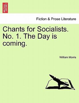 portada chants for socialists. no. 1. the day is coming. (en Inglés)