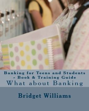 portada Banking for Teens and Students - Book & Training Guide: Smart Banking Tips (Adjusting Your Life Style) (Volume 6)