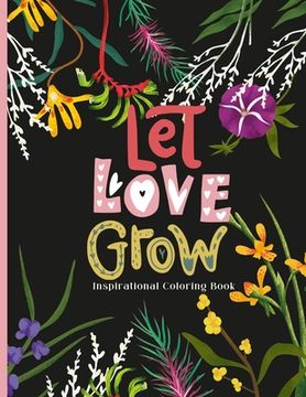 portada Let Love Grow: An Inspirational Coloring Book (in English)