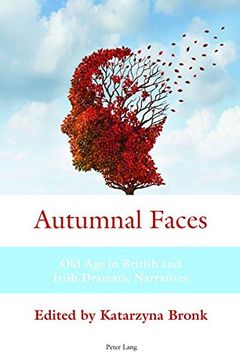 portada Autumnal Faces: Old Age in British and Irish Dramatic Narratives
