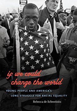 portada If we Could Change the World: Young People and America's Long Struggle for Racial Equality (en Inglés)