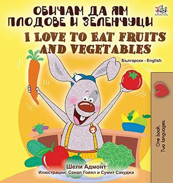 portada I Love to eat Fruits and Vegetables (Bulgarian English Bilingual Book) (Bulgarian English Bilingual Collection) 