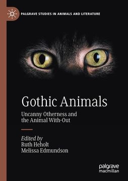 portada Gothic Animals: Uncanny Otherness and the Animal With-Out (en Inglés)