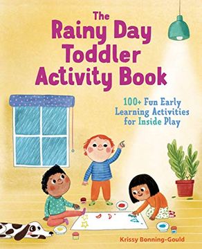 portada The Rainy day Toddler Activity Book: 100+ fun Early Learning Activities for Inside Play (en Inglés)