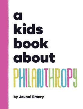 portada A Kids Book About Philanthropy (en Inglés)