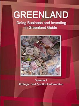 portada Greenland: Doing Business and Investing in Greenland Guide Volume 1 Strategic and Practical Information (World Strategic and Business Information Library) (en Inglés)