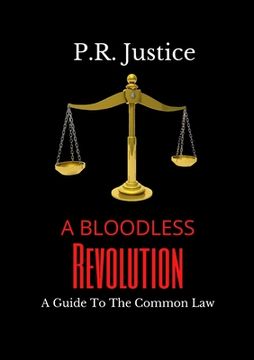 portada A Bloodless Revolution: A Guide To The Common Law (en Inglés)