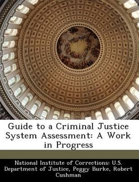 portada guide to a criminal justice system assessment: a work in progress (en Inglés)