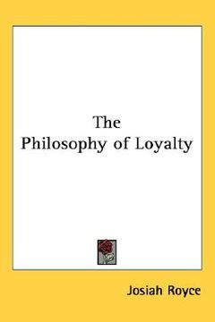 portada the philosophy of loyalty (en Inglés)