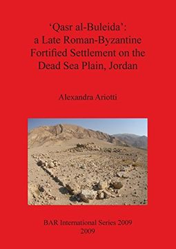 portada qasr al-buleida: a late roman-byzantine fortified settlement on the dead sea plain, jordan (en Inglés)