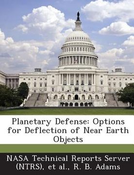 portada Planetary Defense: Options for Deflection of Near Earth Objects (in English)