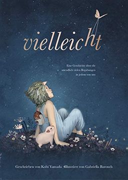 portada Vielleicht - Eine Geschichte Über die Unendlich Vielen Begabungen in Jedem von Uns: Das Besondere Kinderbuch (Geschenkbuch Mädchen) (in German)