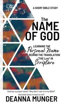 portada The Name of God: Learning the Personal Name Behind the Translation the LORD in Scripture (en Inglés)