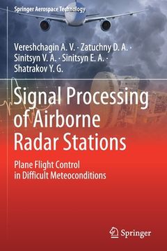 portada Signal Processing of Airborne Radar Stations: Plane Flight Control in Difficult Meteoconditions (en Inglés)