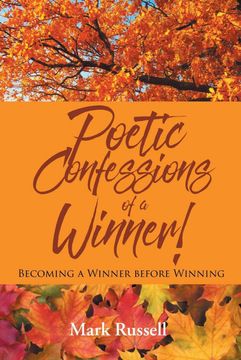 portada Poetic Confessions of a Winner! Becoming a Winner Before Winning (en Inglés)