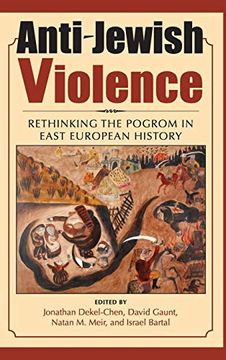 portada Anti-Jewish Violence: Rethinking the Pogrom in East European History (in English)