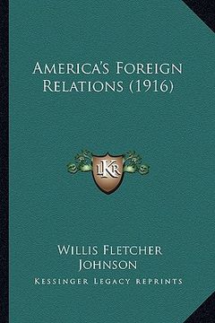 portada america's foreign relations (1916) (en Inglés)