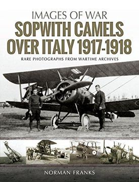 portada Sopwith Camels Over Italy, 1917-1918 (Images of War) (en Inglés)