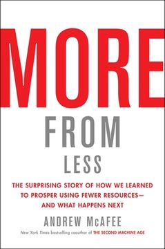 portada More From Less: The Surprising Story Of How We Learned To Prosper Using Fewer Resources―and What Happens Next (en Inglés)