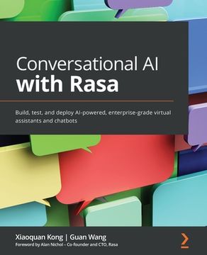 portada Conversational AI with Rasa: Build, test, and deploy AI-powered, enterprise-grade virtual assistants and chatbots (en Inglés)
