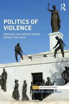 portada Politics of Violence: Militancy, International Politics, Killing in the Name (Interventions) (en Inglés)