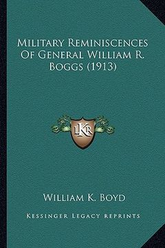 portada military reminiscences of general william r. boggs (1913) (in English)