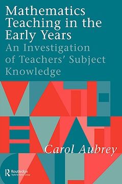 portada mathematics teaching in the early years: an investigation of teachers' subject knowledge (en Inglés)