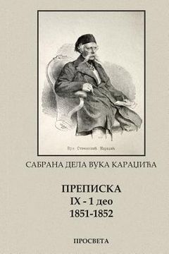 portada Vuk Karadzic, Prepiska IX (1851-1852) 1 Deo (in Serbio)