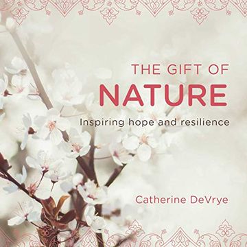 portada The Gift of Nature: Inspiring Hope and Resilience (en Inglés)