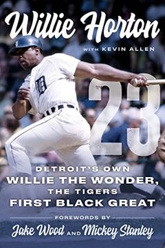 portada Willie Horton: 23: Detroit'S own Willie the Wonder, the Tigers'First Black Great (en Inglés)