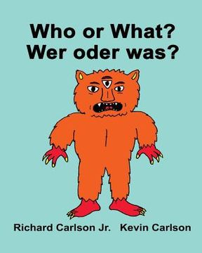 portada Who or What? Wer oder was?: Children's Picture Book English-German (Bilingual Edition) (en Inglés)