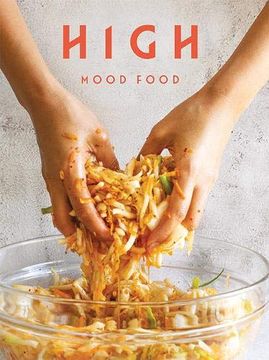 portada High Mood Food: Natural, Fermented, Living Food: Our Stories, Our Recipes, Our Way of Life (in English)