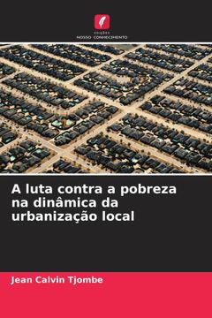 portada A Luta Contra a Pobreza na Dinã Â¢Mica da Urbanizaã â§ã â£o Local