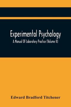 portada Experimental Psychology; A Manual Of Laboratory Practice (Volume Ii)