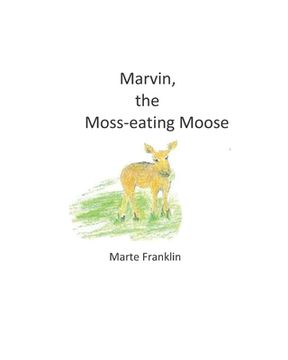 portada Marvin, the Moss-eating Moose (en Inglés)