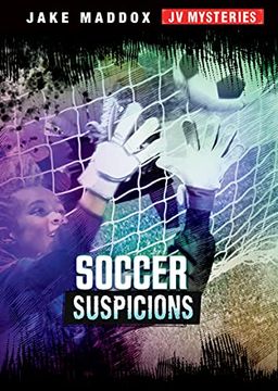 portada Soccer Suspicions (Jake Maddox jv Mysteries) (en Inglés)