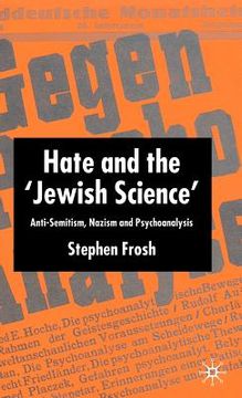portada hate and the 'jewish science': anti-semitism, nazism, and psychoanalysis