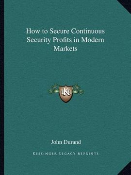portada how to secure continuous security profits in modern markets